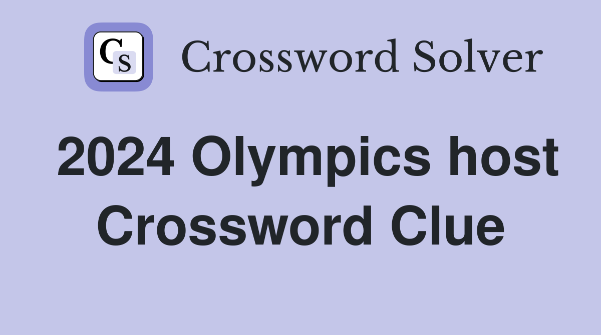 2024 Olympics host Crossword Clue Answers Crossword Solver